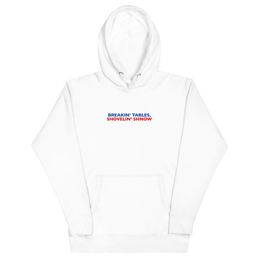 Premium "Breakin' Tables, Shovelin' Shnow" Hoodie Folded