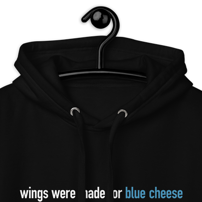 "wings were made for blue cheese" Hoodie